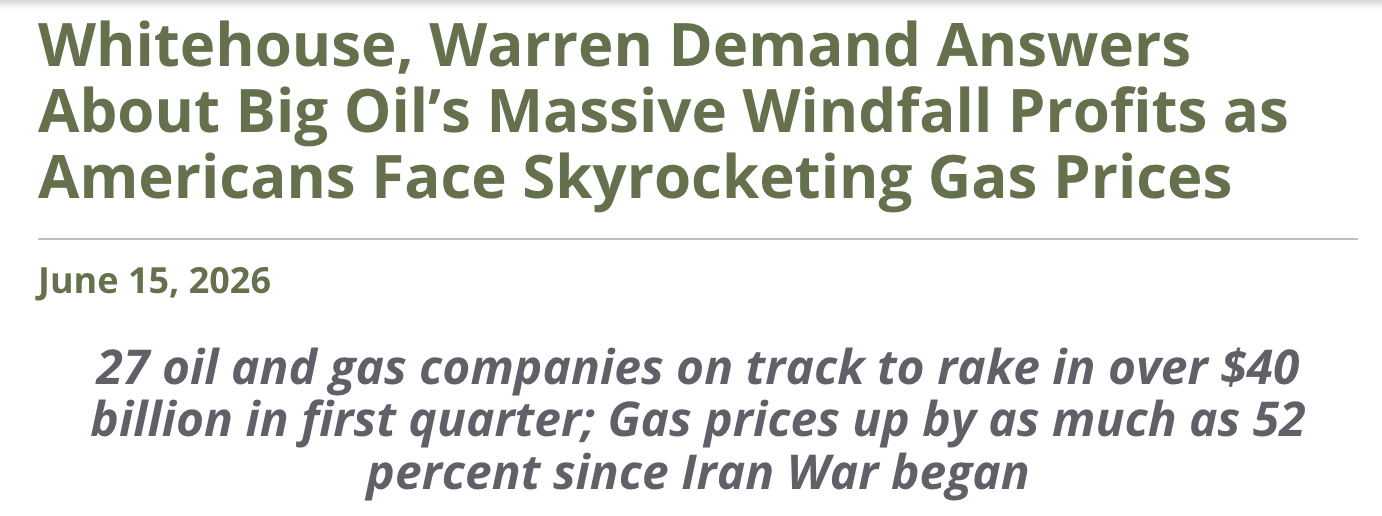 Headline: Whitehouse, Warren Demand Answers About Big Oil's Massive Windfall Profits as Americans Face Skyrocketing Gas Prices, June 15, 2026